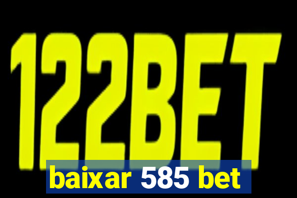 baixar 585 bet